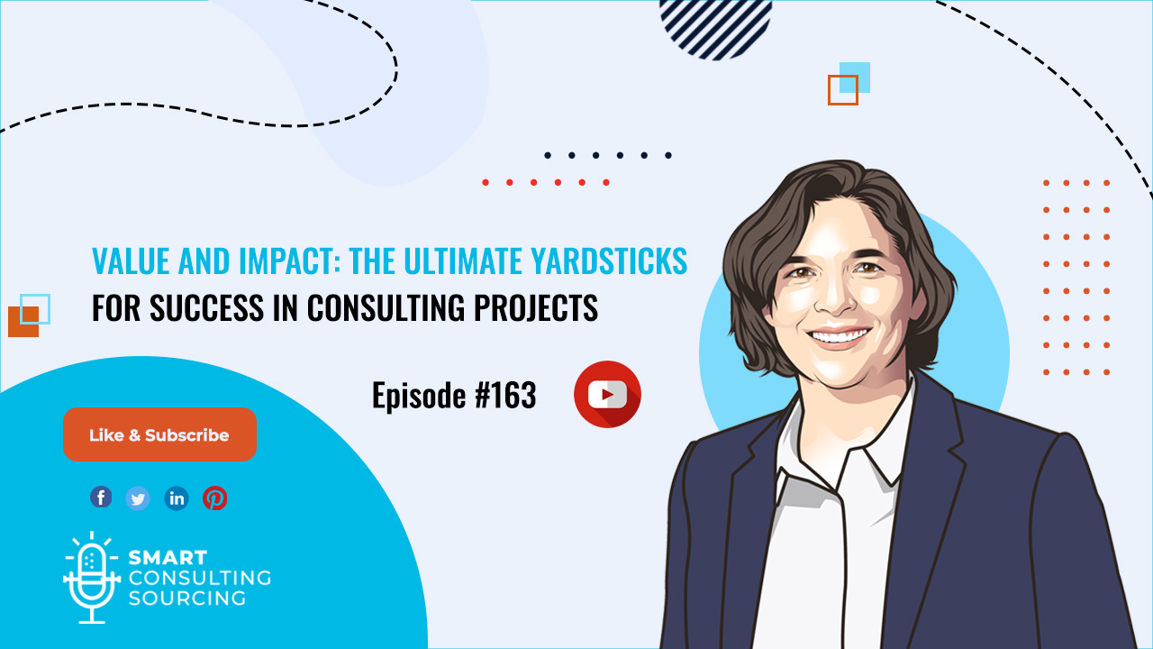 Value and Impact - The Ultimate Yardsticks for Success in Consulting Projects